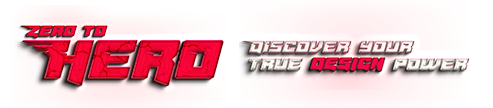 Zero to Hero — Discover your true design power